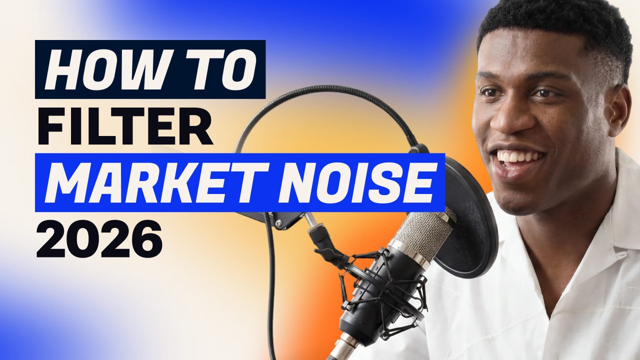 How to filter market noise in 2026